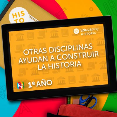 004	Otras disciplinas ayudan a construir la Historia 