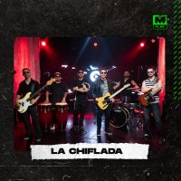LA CHIFLADA