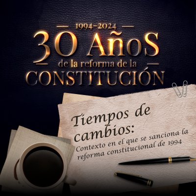Tiempos de cambios: contexto en el que se sanciona la reforma constitucional de 1994