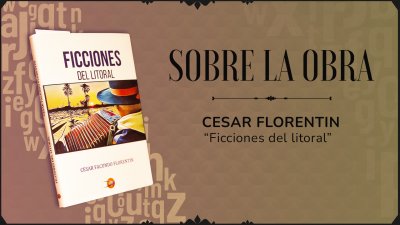 Sobre la Obra - CESAR FLORENTIN